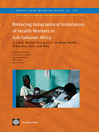 Reducing Geographical Imbalances of Health Workers in Sub-Saharan Africa (eBook): A Labor Market Prospective on What Works, What Does Not, and Why
